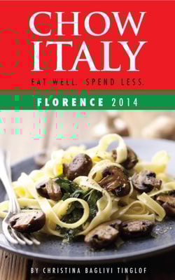Chow Italy: Eat Well, Spend Less (Florence 2014)