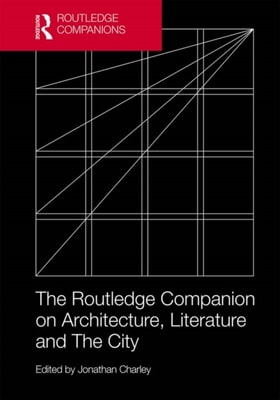 Routledge Companion on Architecture, Literature and The City