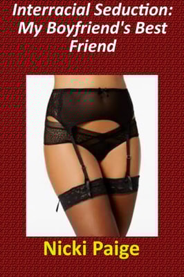 Interracial Seduction: My Boyfriend's Bestfriend