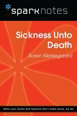 Sickness Unto Death (SparkNotes Philosophy Guide)