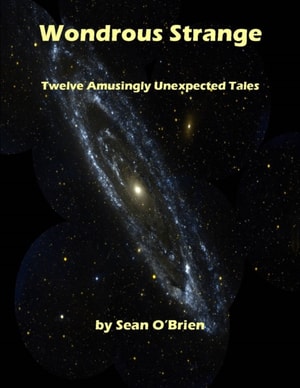Wondrous Strange: 12 Amusingly Unexpected Tales
