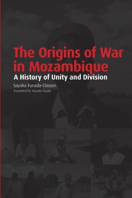 Funada-Classen: The Origins of War in Mozambique