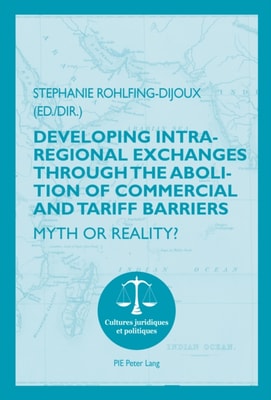 Developing Intra-regional Exchanges through the Abolition of Commercial and Tariff Barriers / L'abolition des barrieres commerciales et tarifaires dans la region de l'Ocean indien
