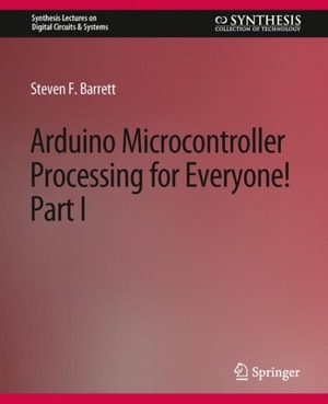 Arduino Microcontroller Processing for Everyone! Part I