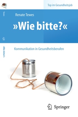 „Wie bitte?“ -  Kommunikation in Gesundheitsberufen