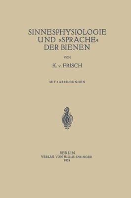 Sinnesphysiologie und »Sprache« der Bienen