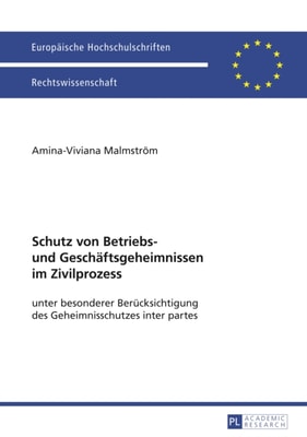 Schutz von Betriebs- und Geschaeftsgeheimnissen im Zivilprozess
