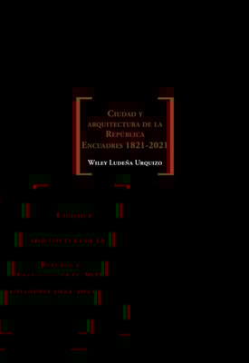 Ciudad y arquitectura de la República. Encuadres 1821-2021