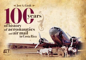100 years of history of aeronautics and air mail in Costa Rica