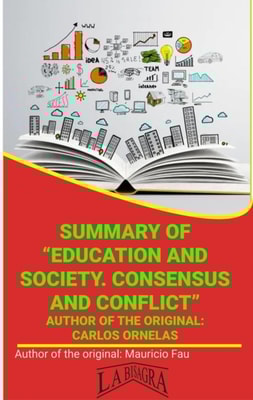 Summary Of "e;Education And Society. Consensus Or Conflict"e; By Carlos Ornelas