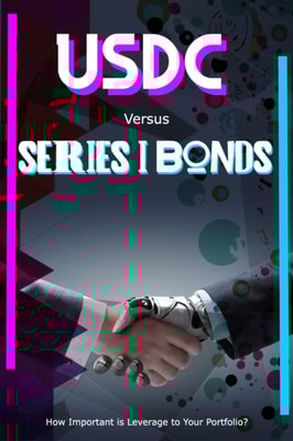 USDC vs. Series I Bonds: How Important is Leverage to Your Portfolio?