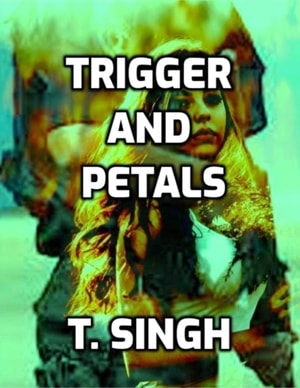 Trigger and Petals