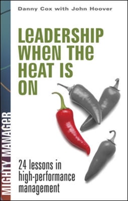 Leadership When the Heat Is On