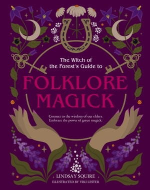 Witch of the Forest's Guide to Folklore Magick