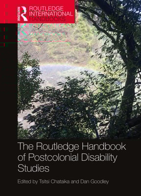 Routledge Handbook of Postcolonial Disability Studies