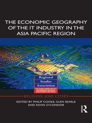 Economic Geography of the IT Industry in the Asia Pacific Region