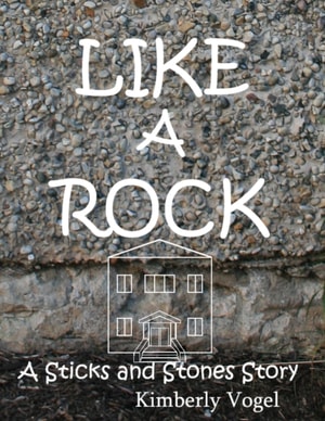 Like a Rock: A Sticks and Stones Story