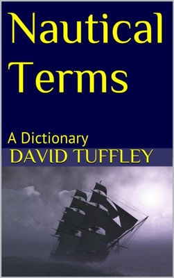 Nautical Terms: A Dictionary