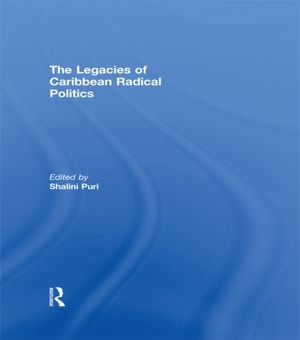Legacies of Caribbean Radical Politics