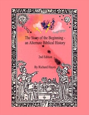 "The Story of the Beginning" an Alternate Biblical History