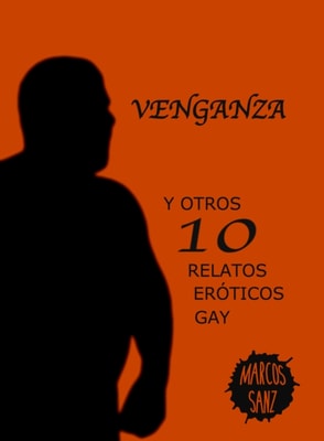 Venganza. Y otros 10 relatos eroticos gay