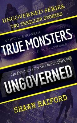 Two Thriller Stories: True Monsters and Ungoverned