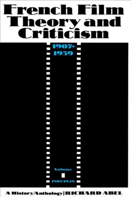 French Film Theory and Criticism, Volume 1