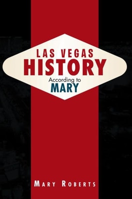 Las Vegas History According to Mary