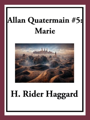 Allan Quatermain #5: Marie