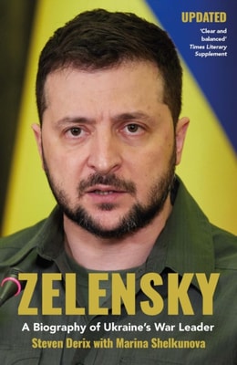 Zelensky - A Biography of Ukraine's War Leader