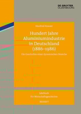 Hundert Jahre Aluminiumindustrie in Deutschland (1886-1986)