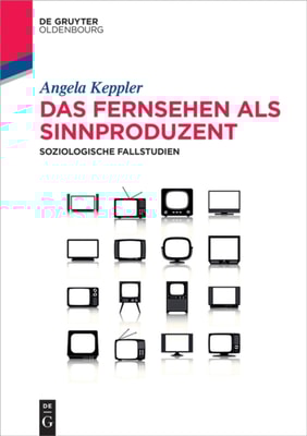 Das Fernsehen als Sinnproduzent