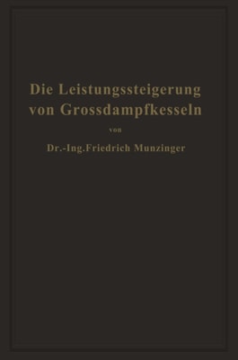 Die Leistungssteigerung von Großdampfkesseln