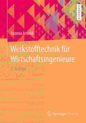 Werkstofftechnik für Wirtschaftsingenieure