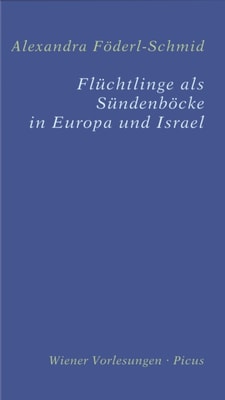 Flüchtlinge als Sündenböcke in Europa und Israel