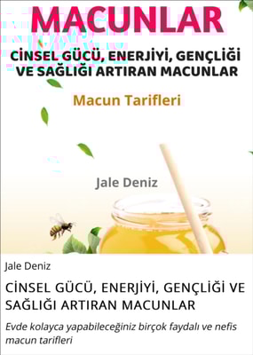 CİNSEL GÜCÜ, ENERJİYİ, GENÇLİĞİ VE SAĞLIĞI ARTIRAN MACUNLAR