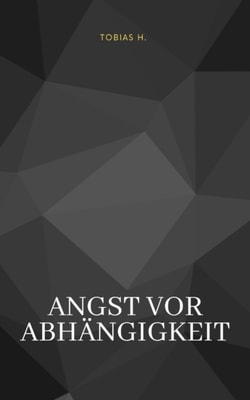 Angst vor der Abhängigkeit