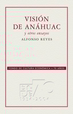 Visión de Anáhuac y otros ensayos