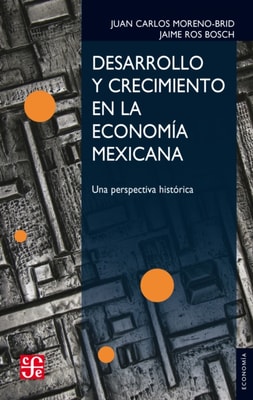 Desarrollo y crecimiento en la economía mexicana