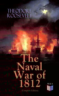 Naval War of 1812 (Complete Edition)