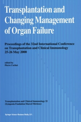 Transplantation and Changing Management of Organ Failure