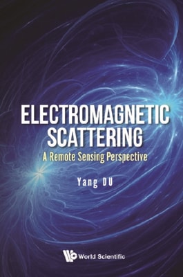 Electromagnetic Scattering: A Remote Sensing Perspective
