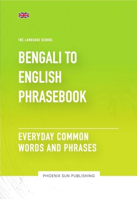 Bengali To English Phrasebook - Everyday Common Words and Phrases
