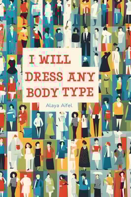 I Will Dress any Body Type