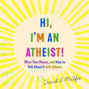 Hi, I'm an Atheist!