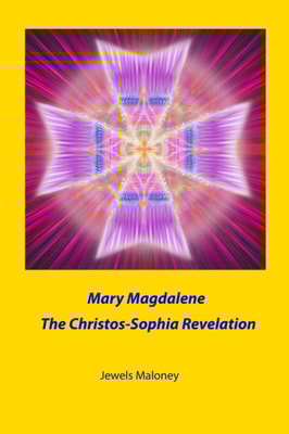 Mary Magdalene: The Christos-Sophia Revelation