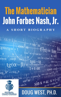 Mathematician John Forbes Nash Jr.: A Short Biography