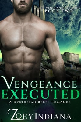 Vengeance Executed - A Dystopian Rebel Romance