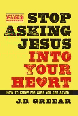 Stop Asking Jesus Into Your Heart