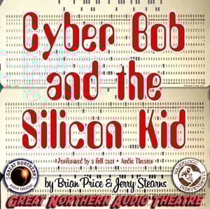 Cyber Bob and the Silicon Kid